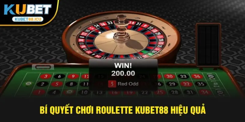 Bí quyết chơi roulette kubet88 hiệu quả