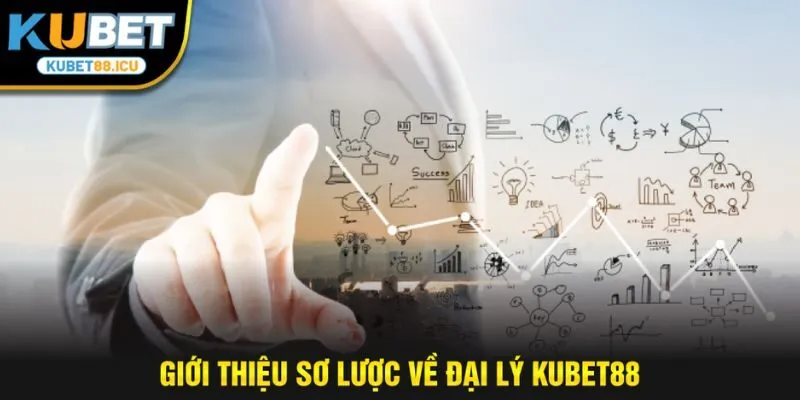 Giới thiệu sơ lược về đại lý kubet88