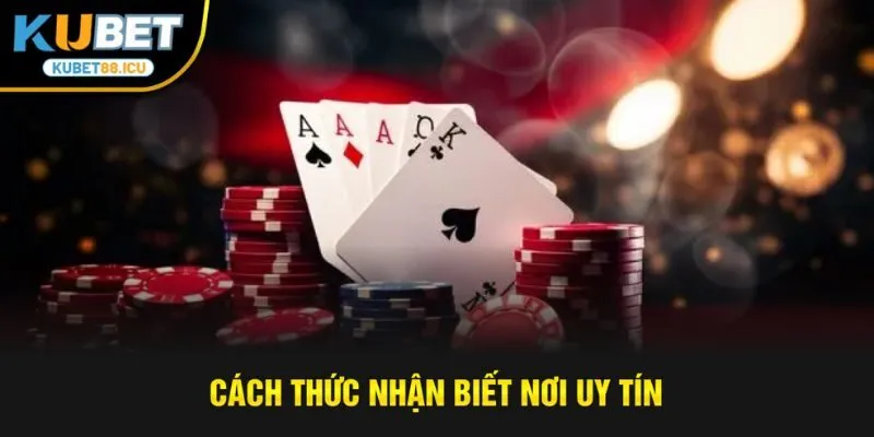 Cách thức nhận biết nơi uy tín