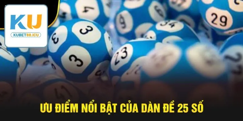 Ưu điểm hấp dẫn khi chơi đề 25 số